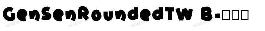 GenSenRoundedTW B字体转换